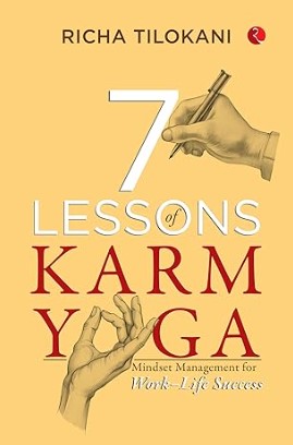 7 Lessons of Karm Yoga : Mindset Management for Work–Life Success